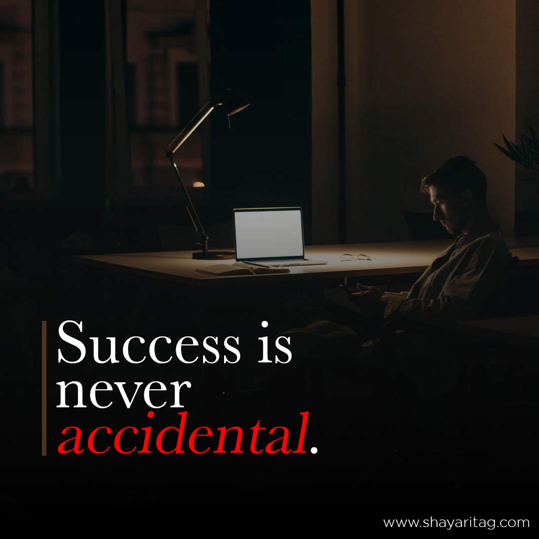 Success is never accidental Motivation Quotes in English with image