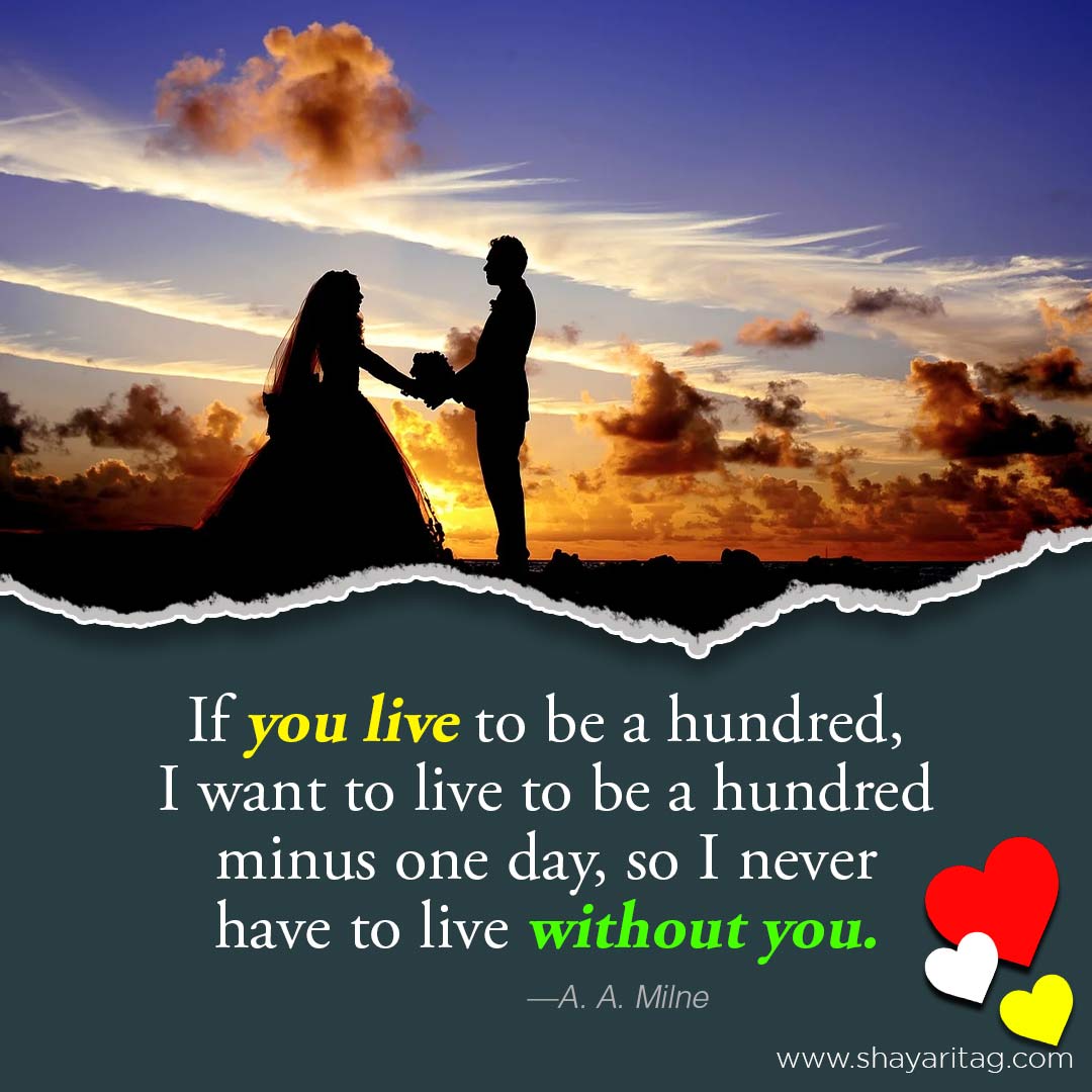 If you live to be a hundred-Best romantic love quotes for girlfriends with images