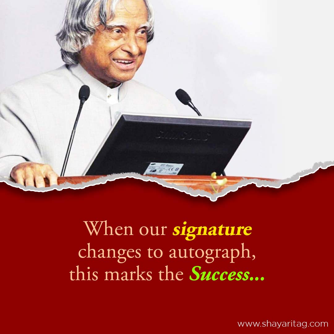 When our signature changes to-Best Apj abdul kalam quotes & thoughts in English with images