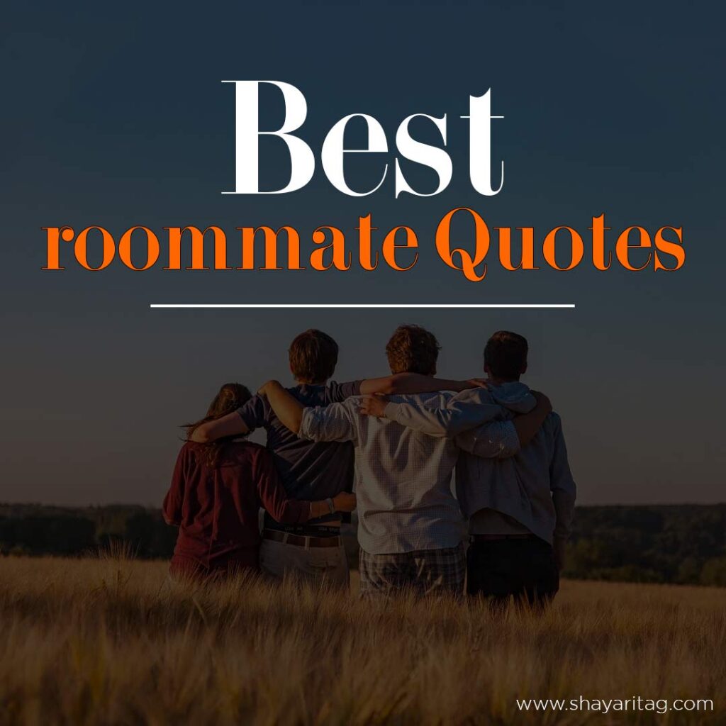 Best roommate quotes for instagram captions