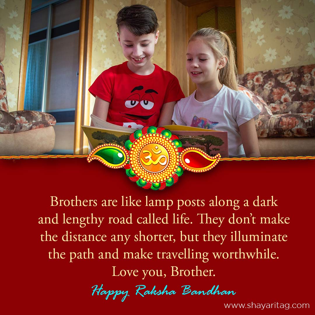 Brothers are like lamp posts along a dark-Happy Raksha Bandhan quotes for brother & Sister