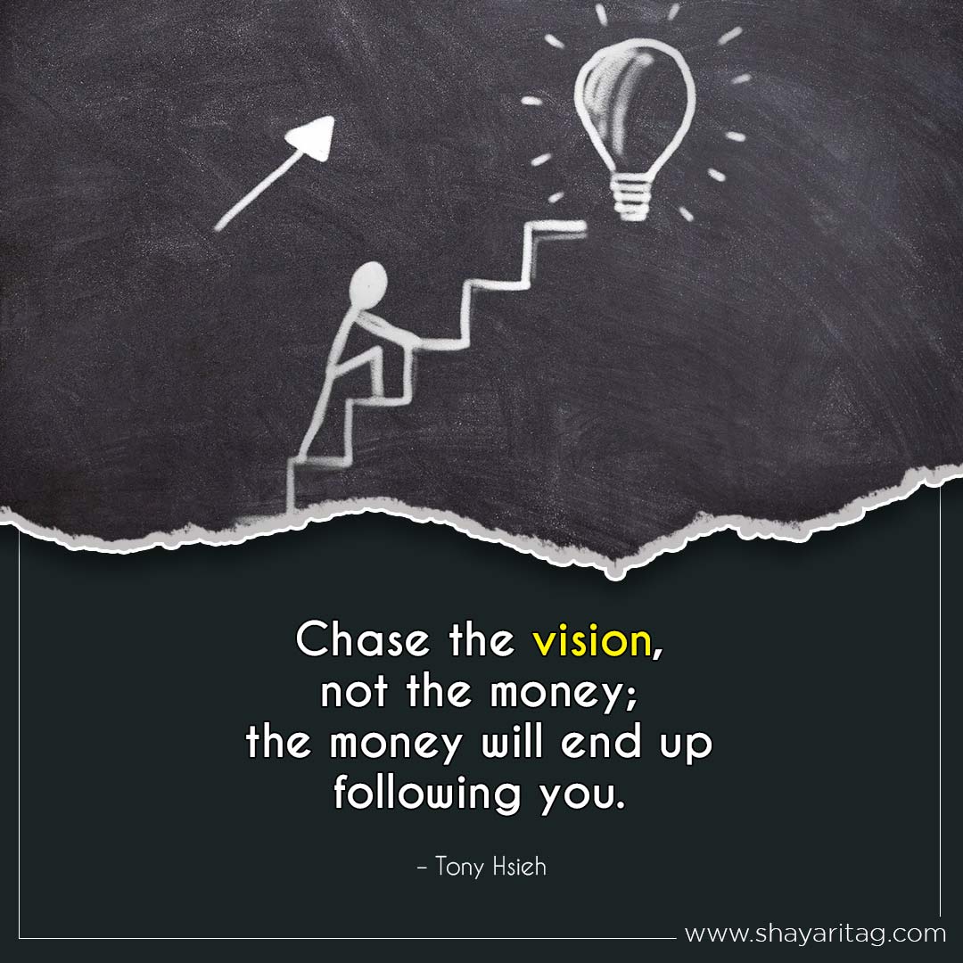 Chase the vision not the money-Best Monday motivation Quotes for business with image