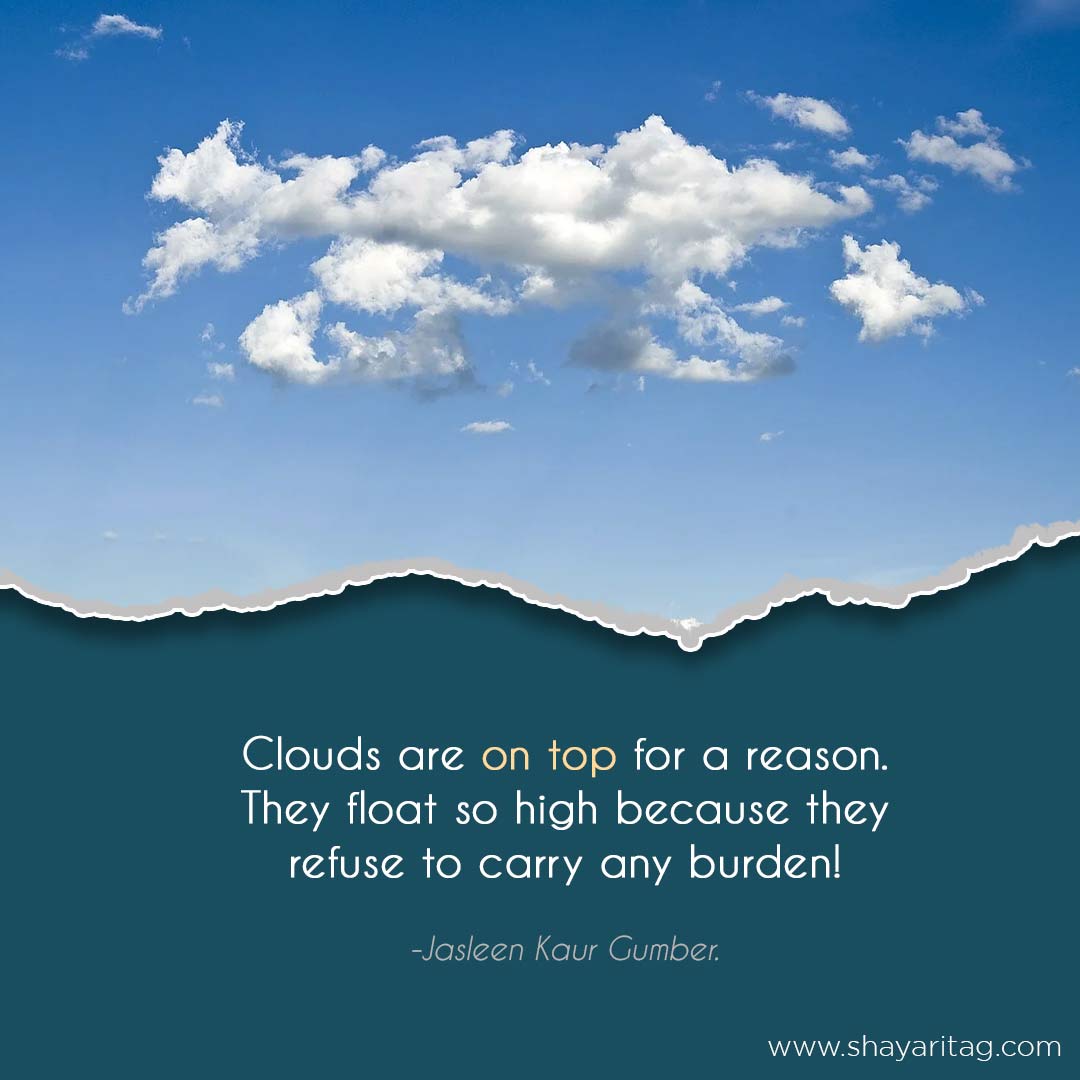 Clouds are on top for a reason-Best clouds quotes captions with images