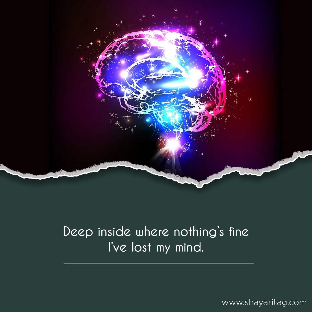 Deep inside where nothing’s fine-Best Depression Quotes in English for Whatsapp Status about life
