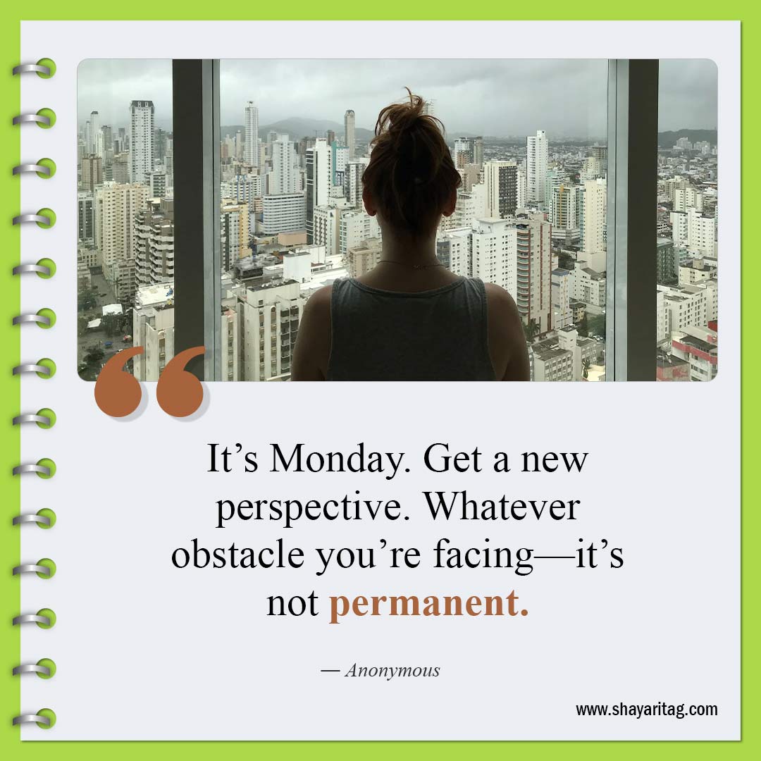 It’s Monday Get a new perspective-Monday motivation quotes for work and business