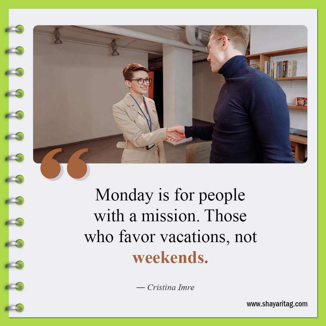 Monday is for people with a mission-Monday motivation quotes for work and business