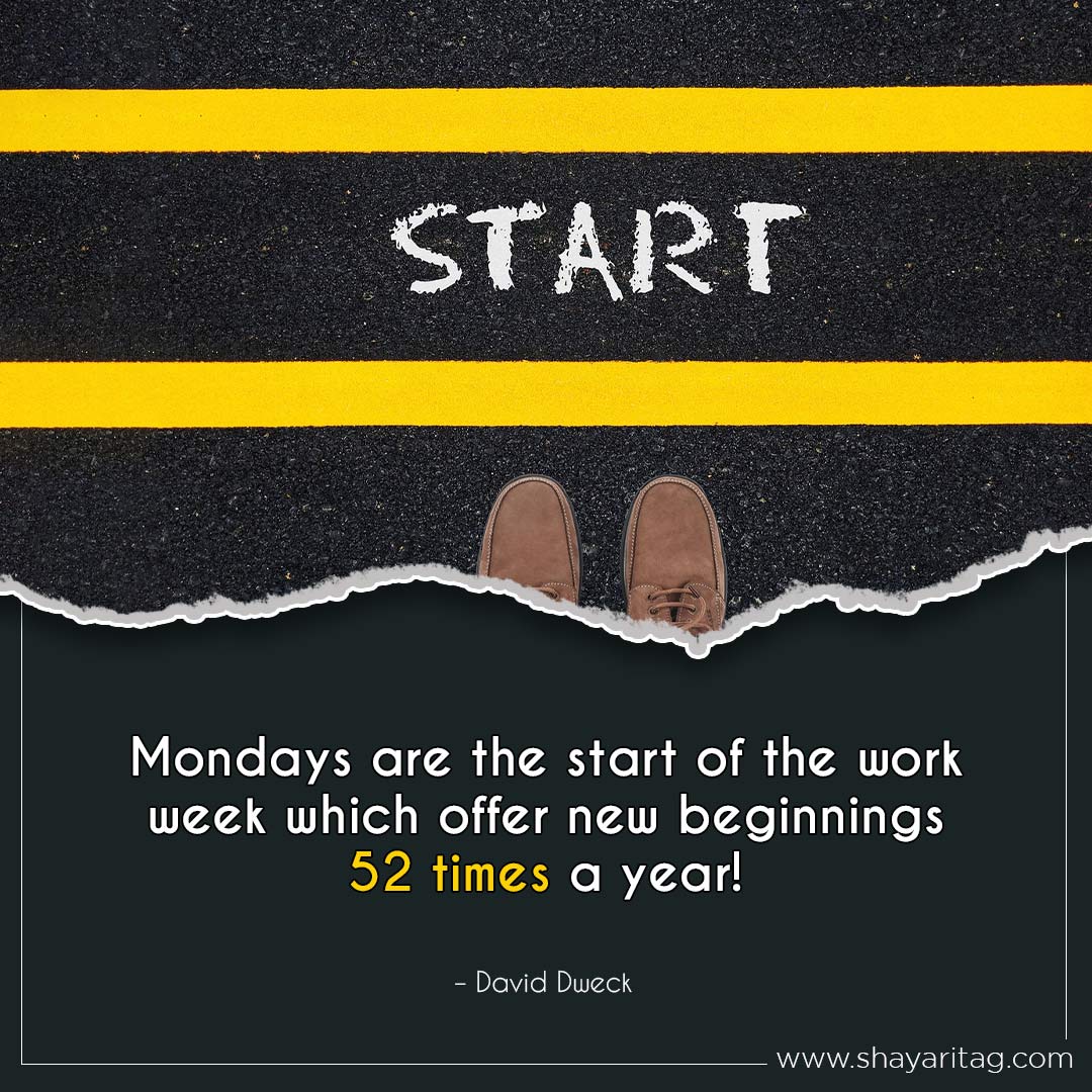 Mondays are the start of the work week-Best Monday motivation Quotes for business with image
