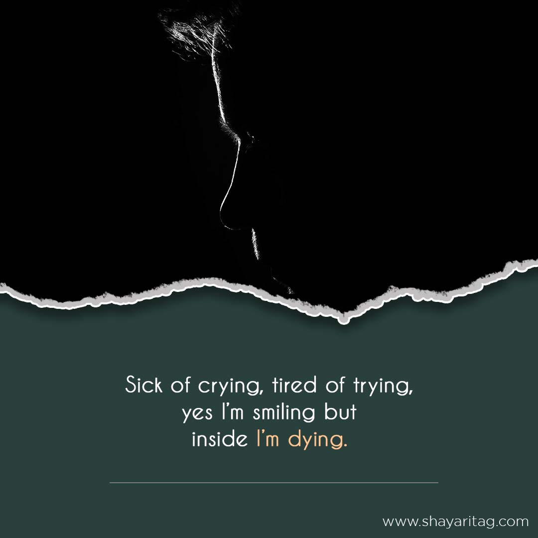 Sick of crying tired of trying-Best Depression Quotes in English for Whatsapp Status about life