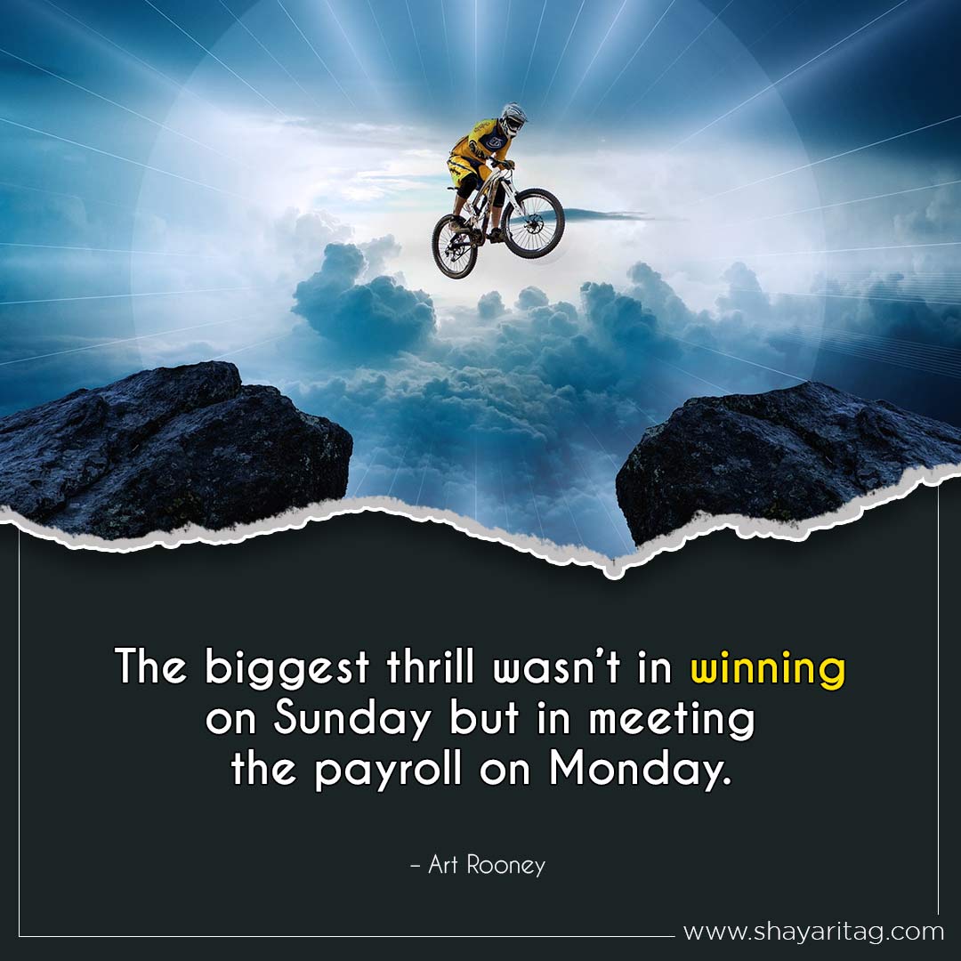 The biggest thrill wasn’t in winning-Best Monday motivation Quotes for business with image