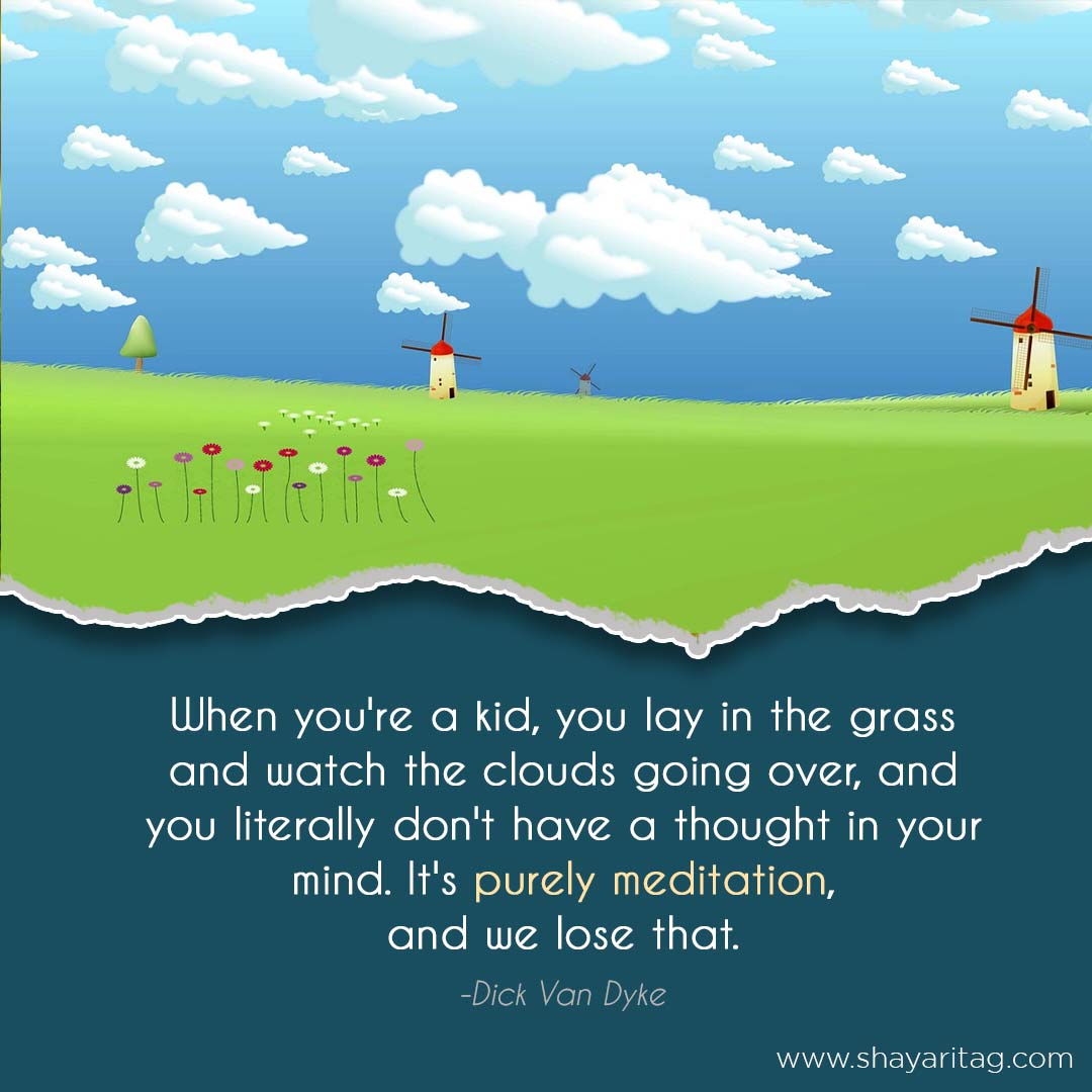 When you're a kid you lay in the grass-Best clouds quotes captions with images