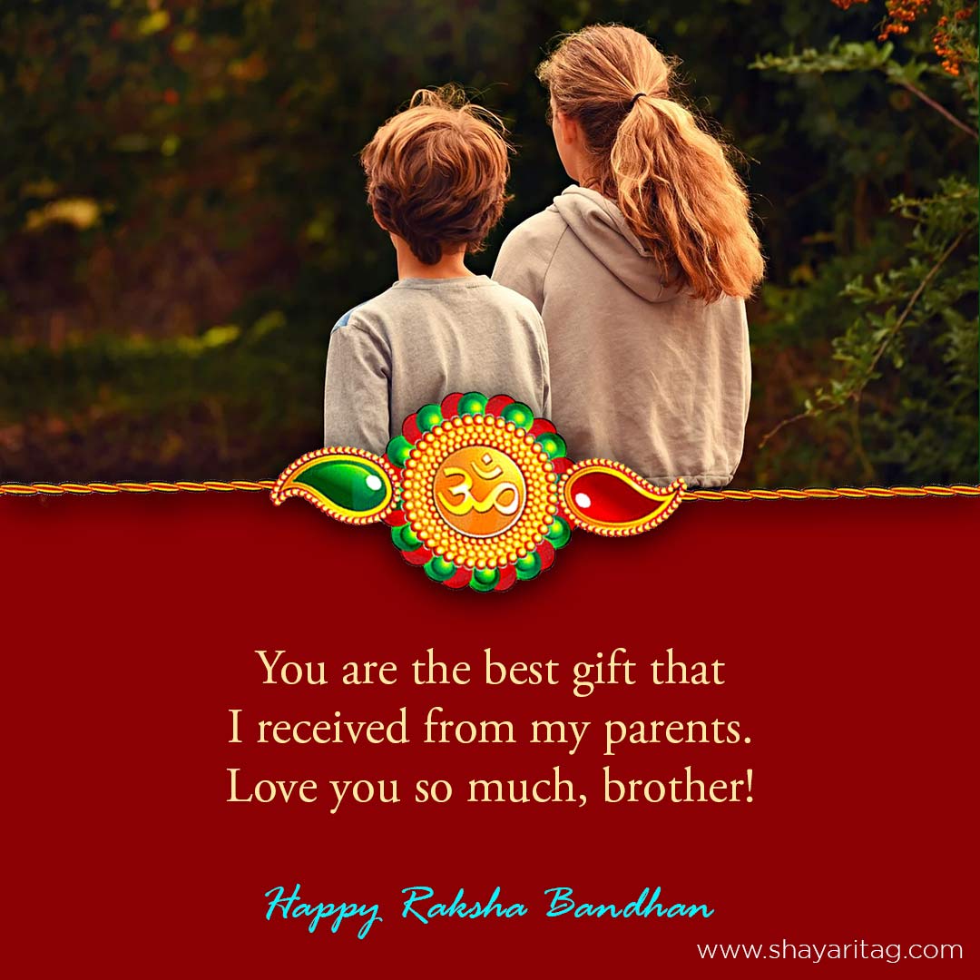 You are the best gift that-Happy Raksha Bandhan quotes for brother & Sister