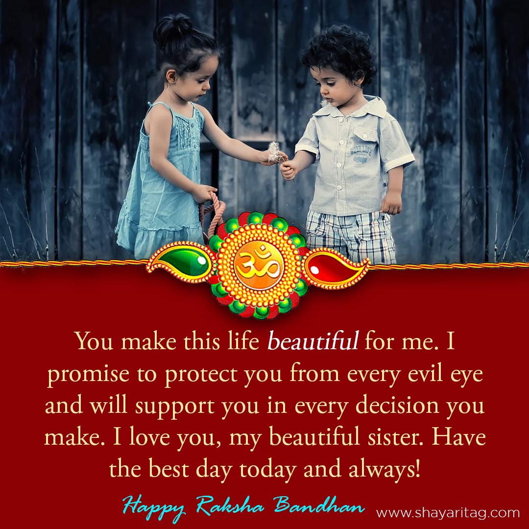You make this life beautiful for me I promise-Happy Raksha Bandhan quotes for brother & Sister