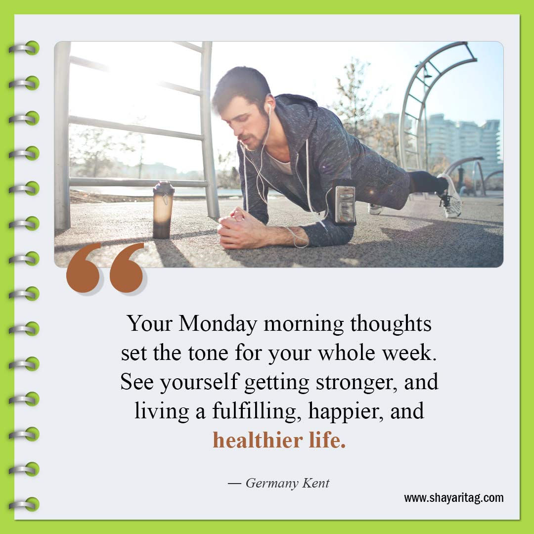 Your Monday morning thoughts set the tone-Monday motivation quotes for work and business