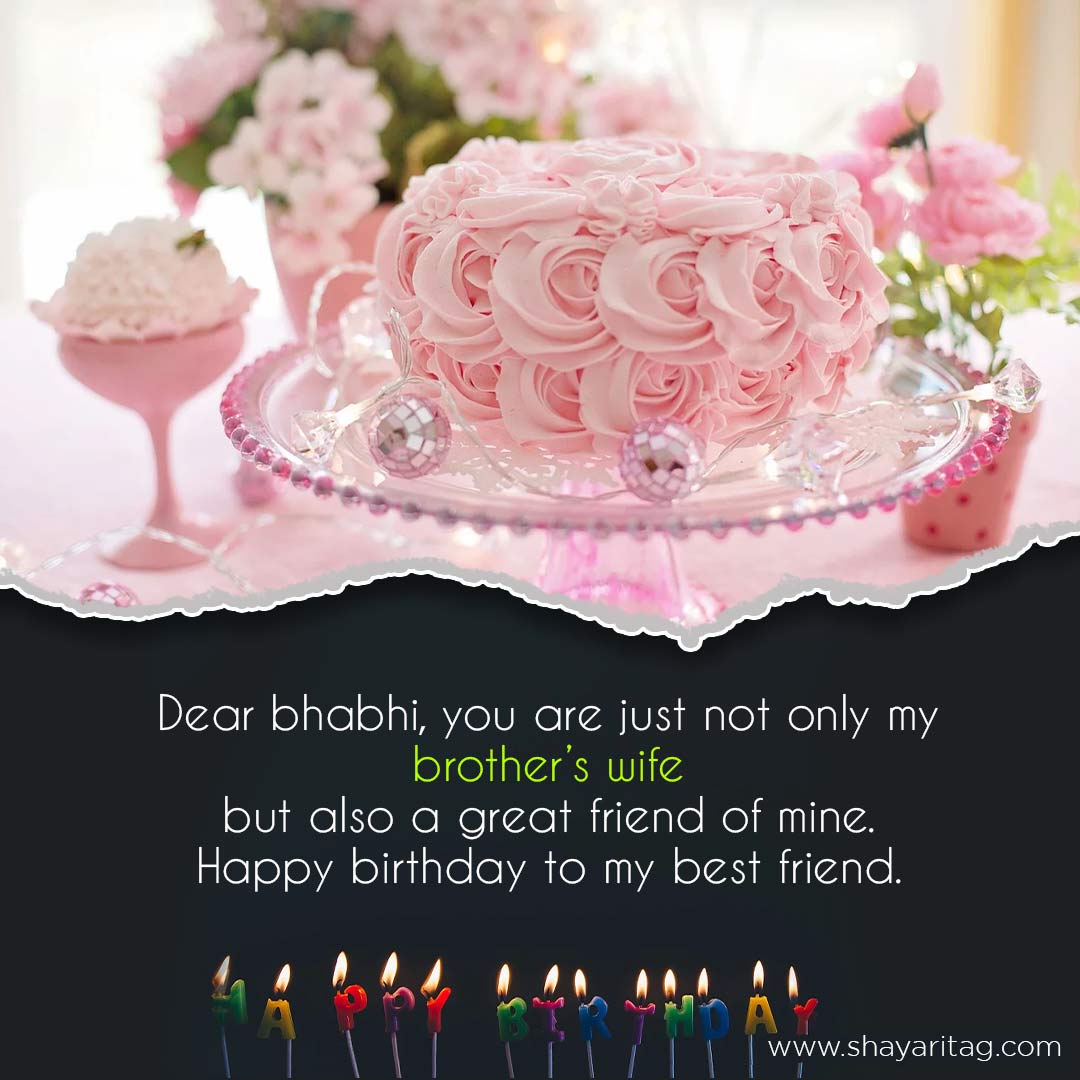 you are just not only my brother’s wife -Best Happy birthday wishes for bhabhi with images