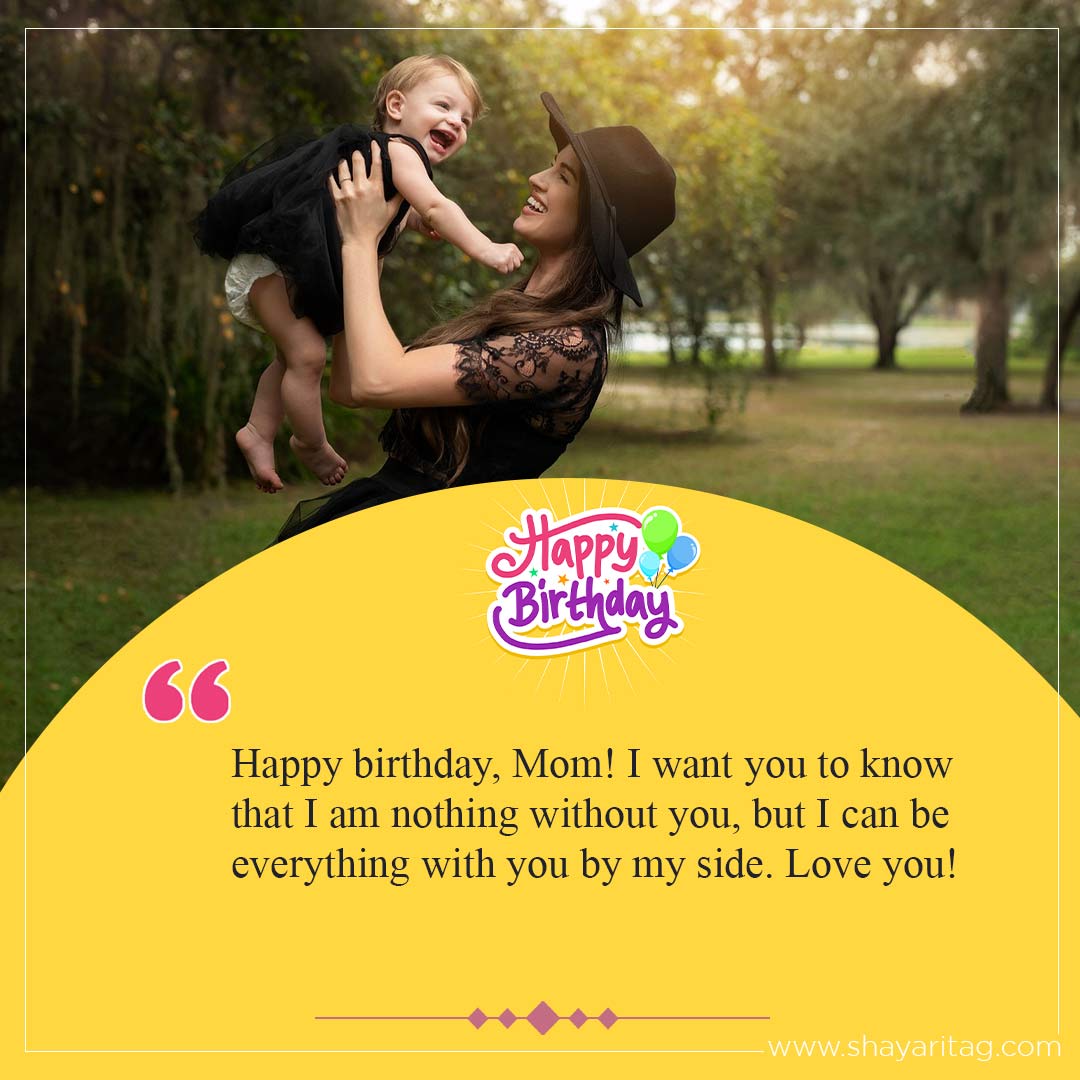 Happy birthday Mom I want you to know-Happy birthday wishes for Mother Best Quotes in English