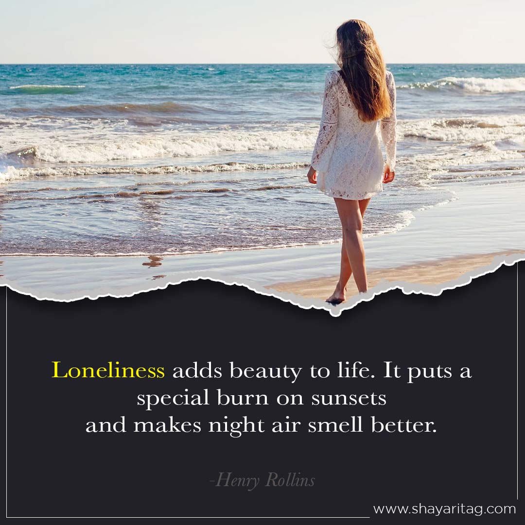 Loneliness adds beauty to life-Best deep walk alone quotes in English with image