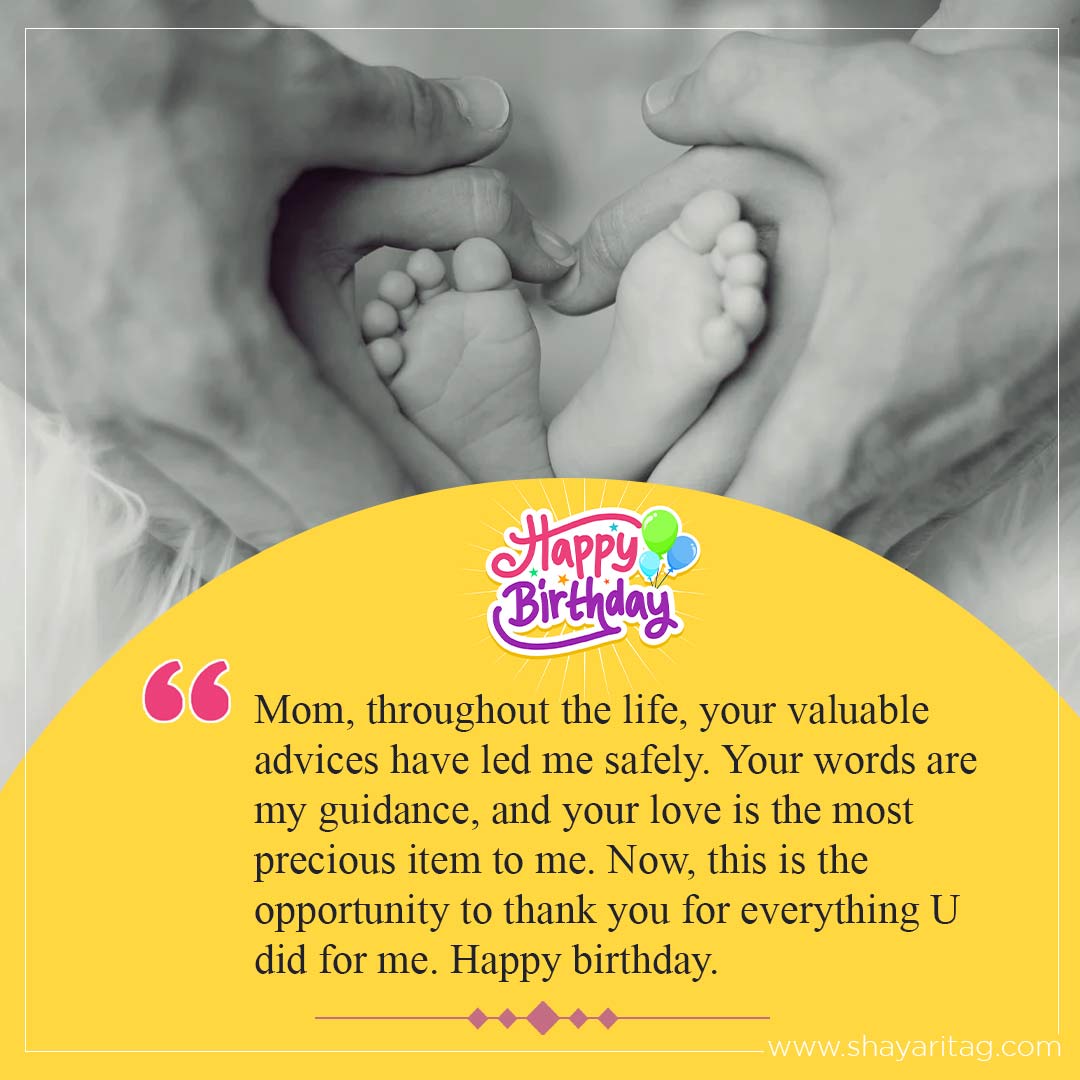 Mom throughout the life your valuable advices-Happy birthday wishes for Mother Best Quotes in English