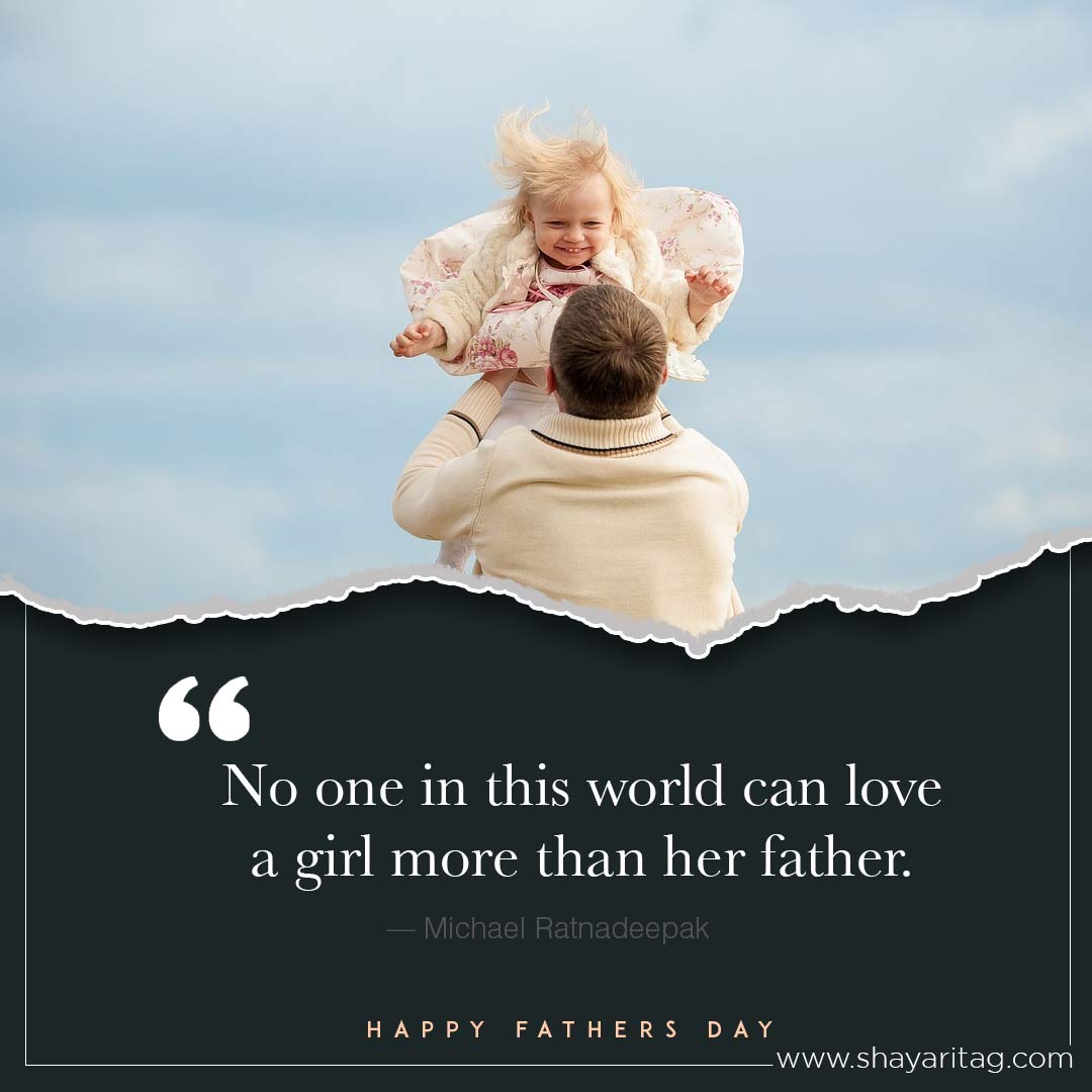 No one in this world can love-Best happy fathers day quotes in English from daughter & Son