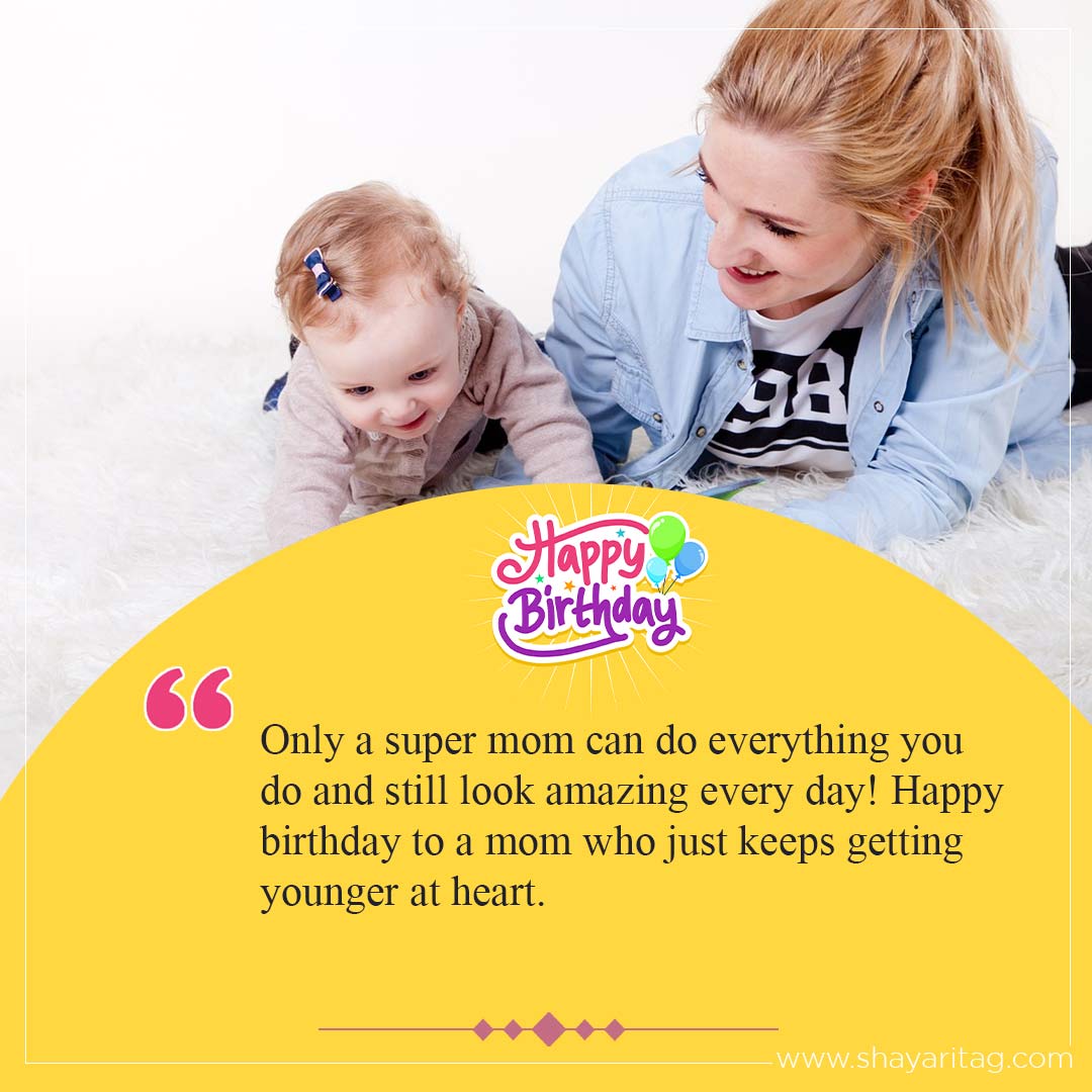 Only a super mom can do everything-Happy birthday wishes for Mother Best Quotes in English