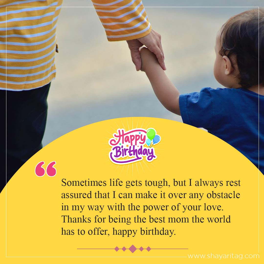 Sometimes life gets tough-Happy birthday wishes for Mother Best Quotes in English
