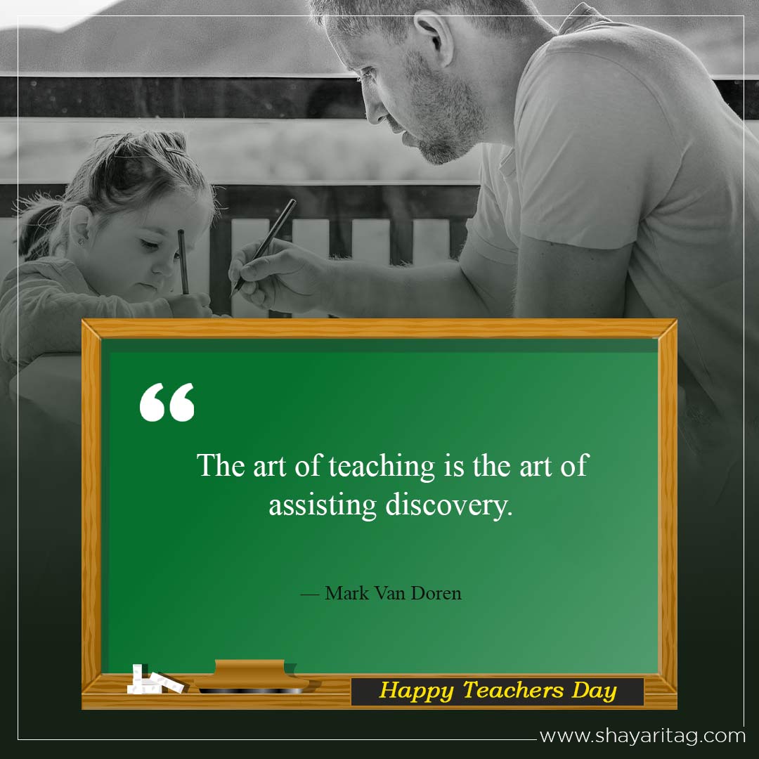The art of teaching is the art-Best heart touching quotes for teachers and shayari for teachers in english