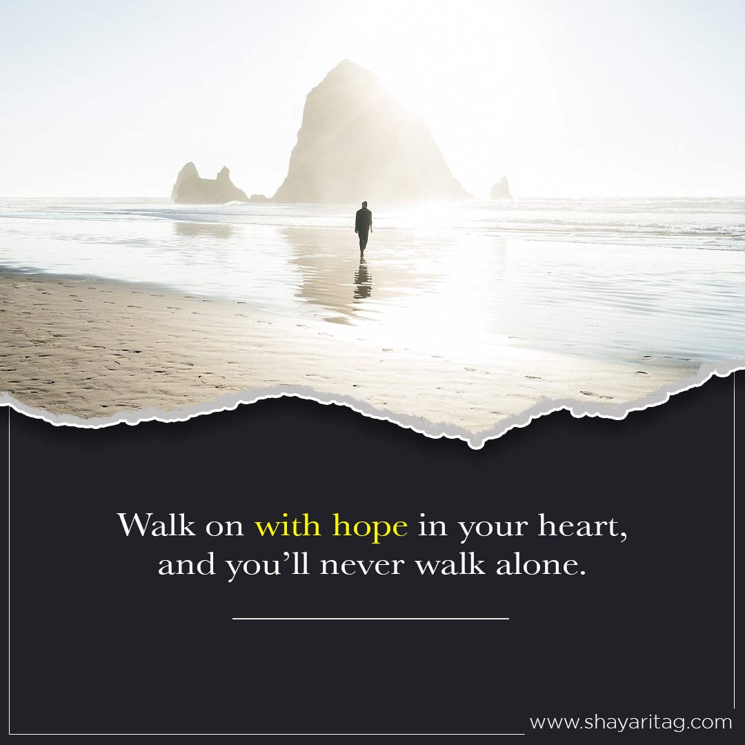 Walk on with hope in your heart-Best deep walk alone quotes in English with image