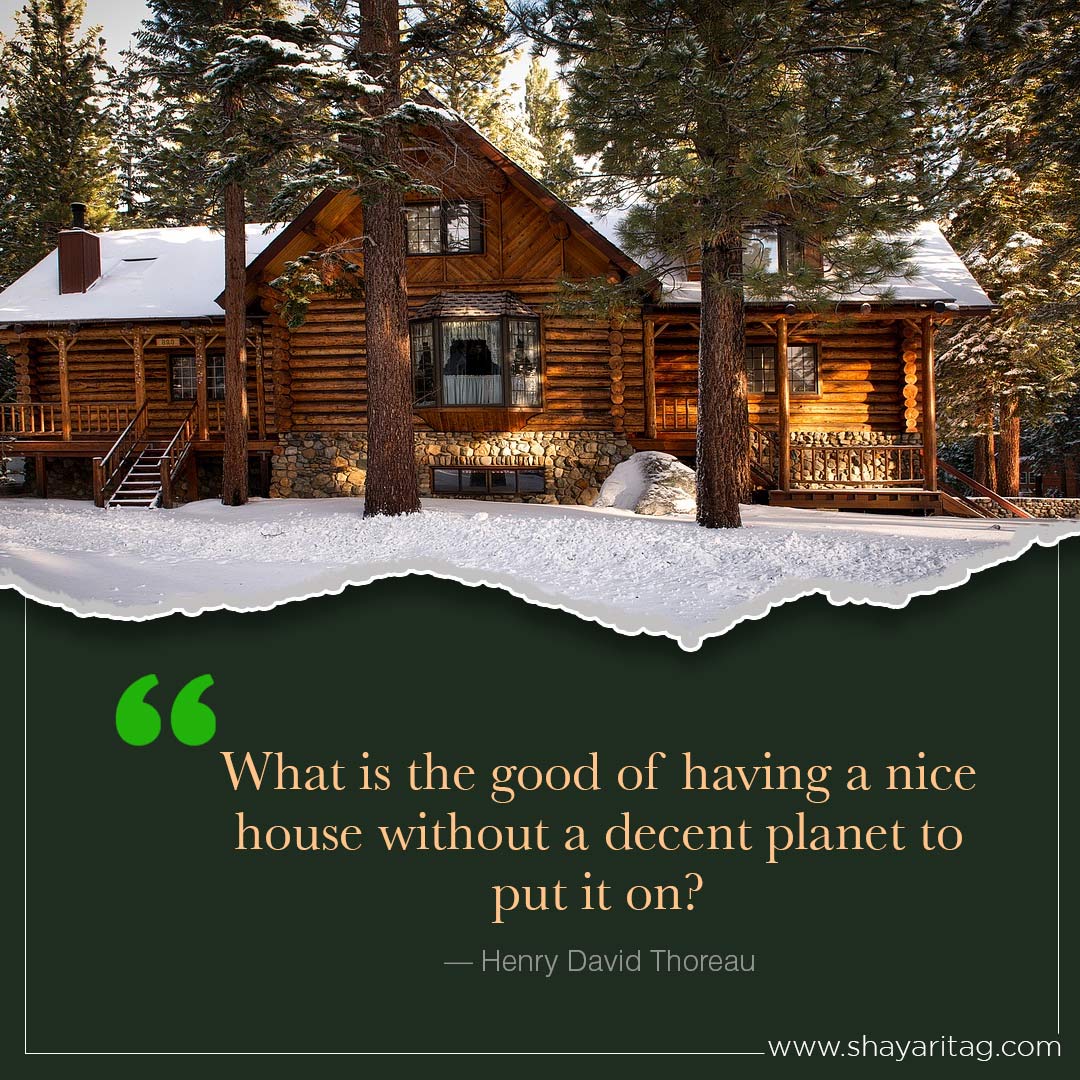 What is the good of having a nice house-Inspirational world environment day Quotes with poster