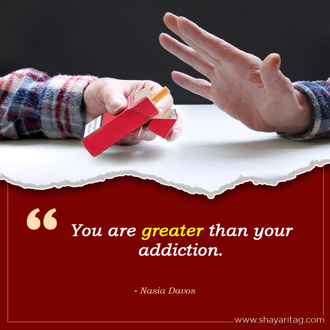 You are greater than your addiction-Best Quit Smoking Cigarette quotes in English with image