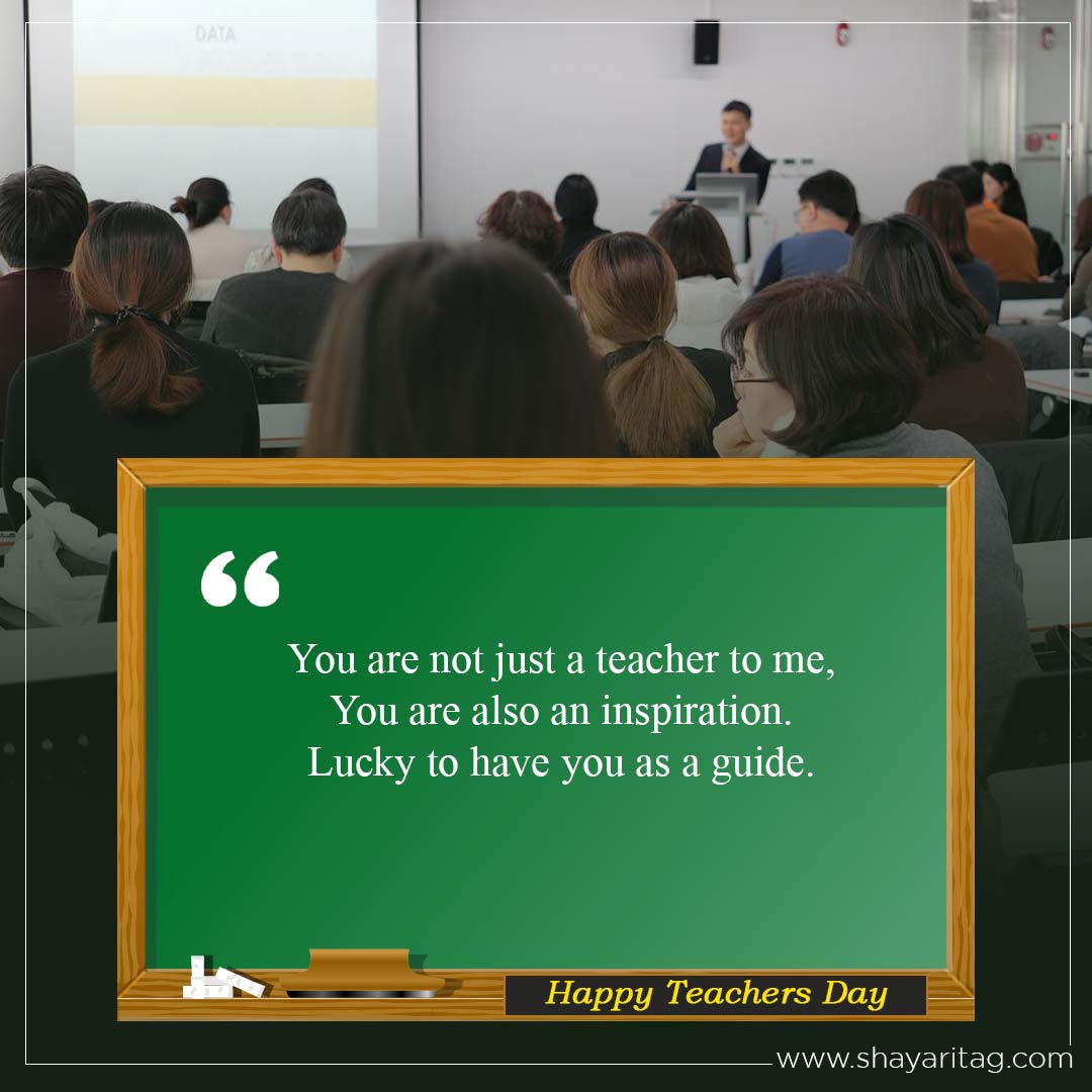 You are not just a teacher to me-Best heart touching quotes for teachers and shayari for teachers in english