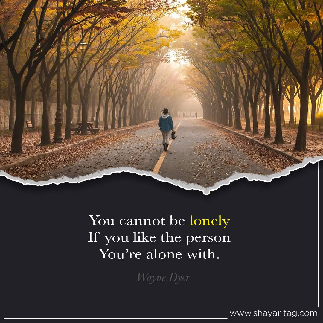 You cannot be lonely-Best deep walk alone quotes in English with image