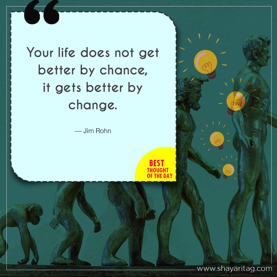 Your life does not get better by chance-Best Thought of the day in English with image