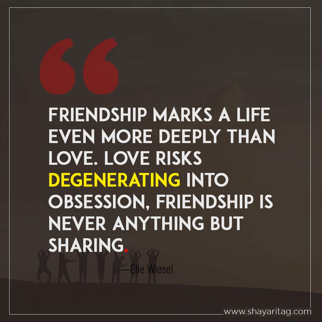 Friendship marks a life even more deeply-Status for best friend Quotes beautiful thought on friendship