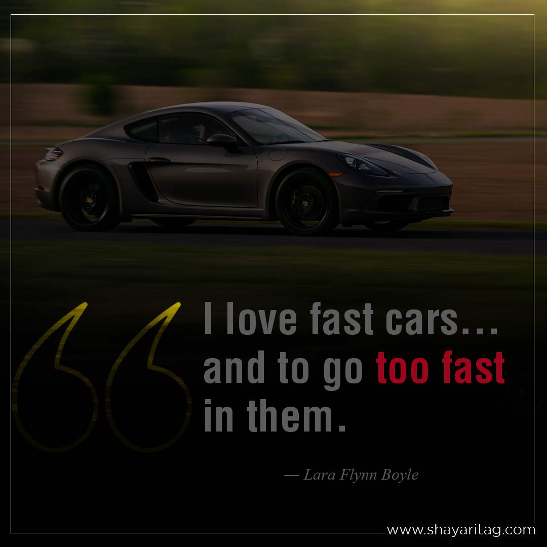 I love fast cars-Best car quotes My love car status Captions