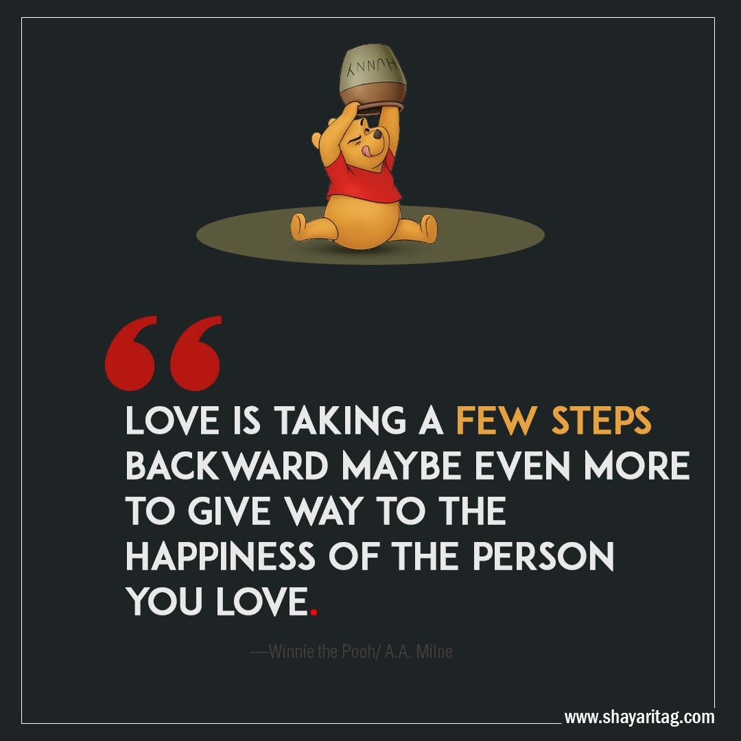 Love is taking a few steps backward-Quotes Winnie the pooh Best positive uplifting thoughts by A.A. Milne