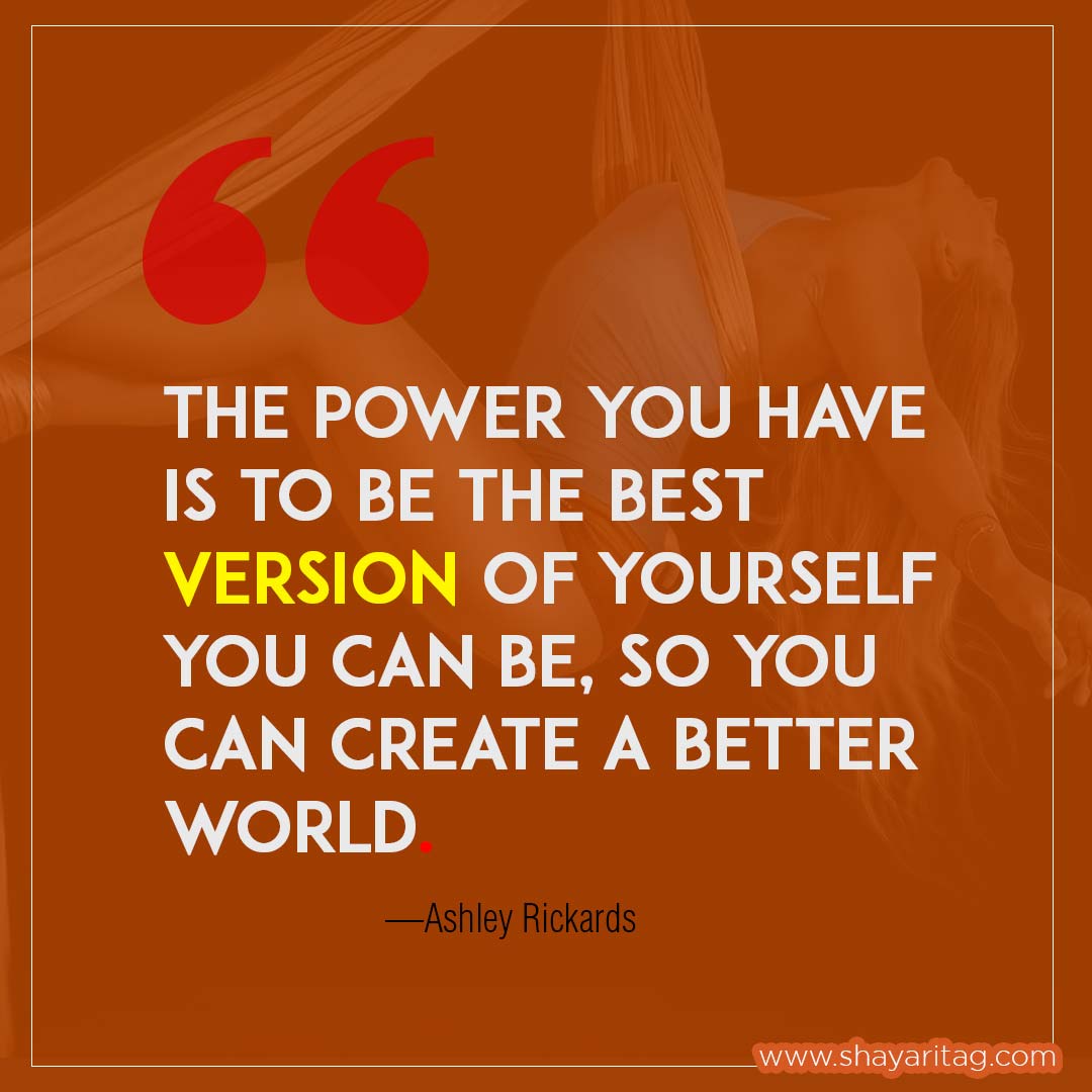 The power you have is to be the best version of yourself-Best motivational quotes for girls power status