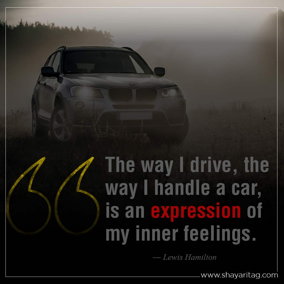 The way I drive the way I handle a car-Best car quotes My love car status Captions