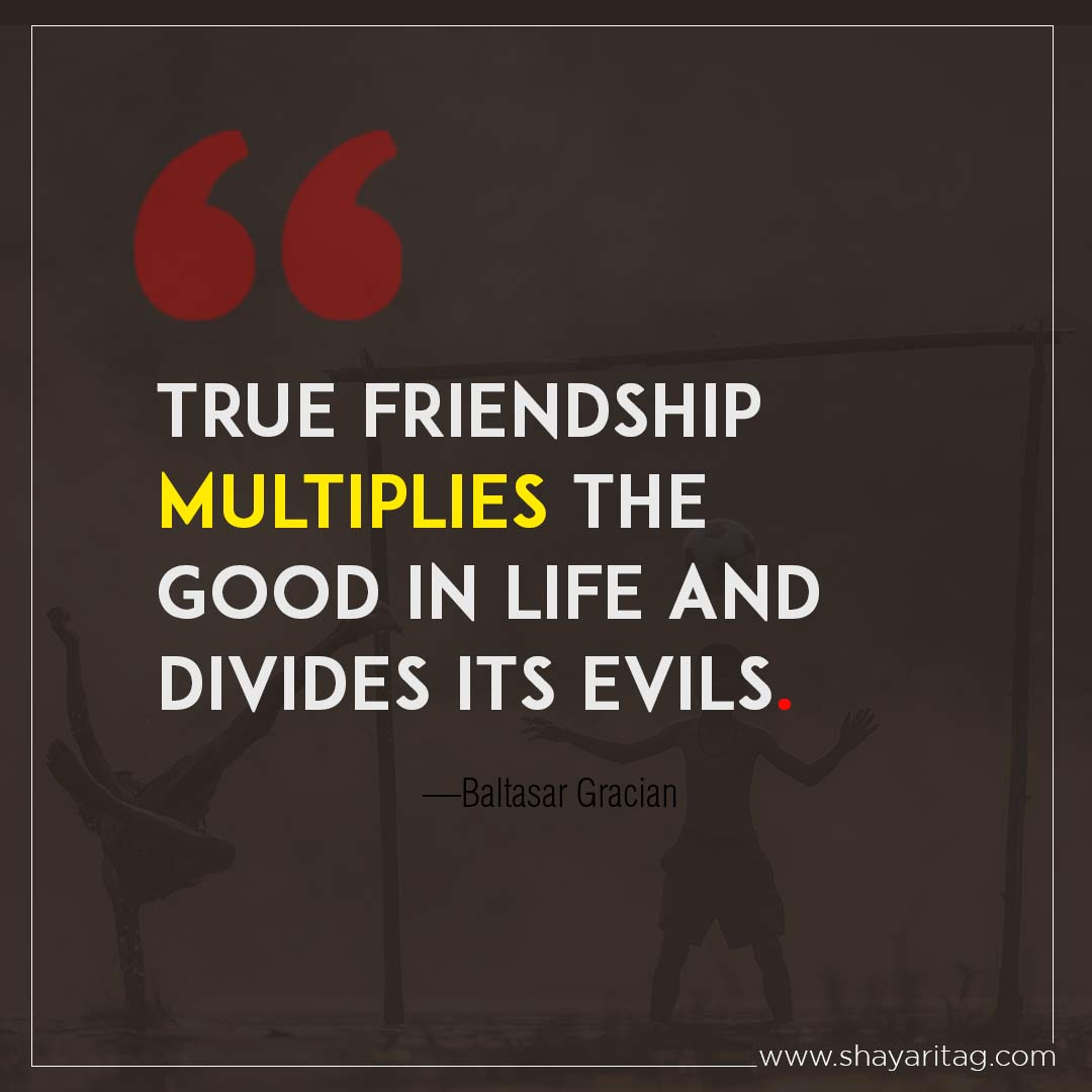 True friendship multiplies the good in life-Status for best friend Quotes beautiful thought on friendship