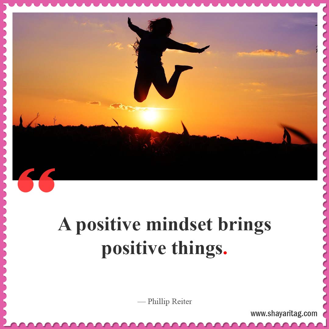 A positive mindset brings-Best short Positive thoughts quotes and Saying about life in English with image