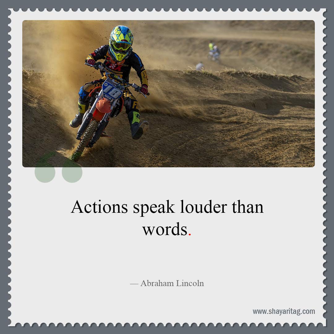 Actions speak louder than words-Best Famous quotes Good and Great Quotes sayings about life
