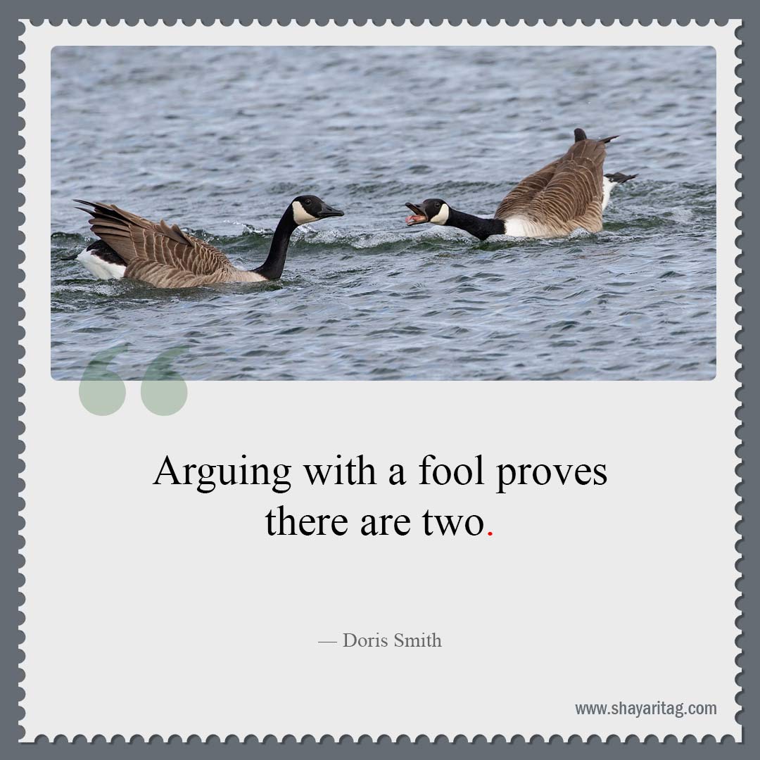 Arguing with a fool proves there are two-Best Famous quotes Good and Great Quotes sayings about life