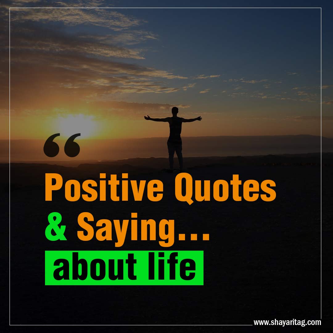 Best short Positive thoughts quotes and Saying about life with image