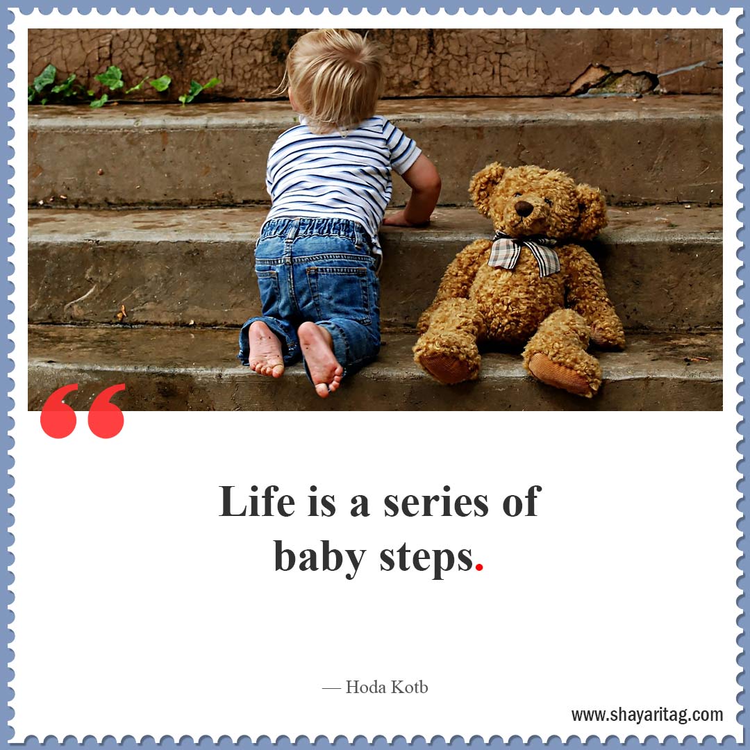 Life is a series of baby step-Best short Positive thoughts quotes and Saying about life in English with image