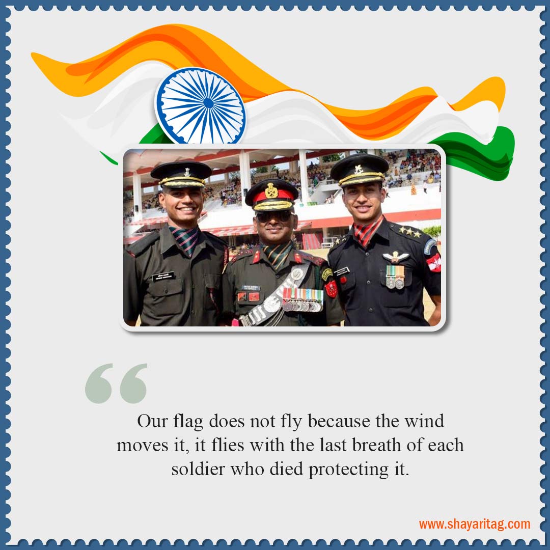 Our flag does not fly because the wind-Best Indian Army quotes and thought in english with image