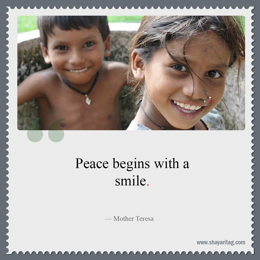 Peace begins with a smile-Best Famous quotes Good and Great Quotes sayings about life