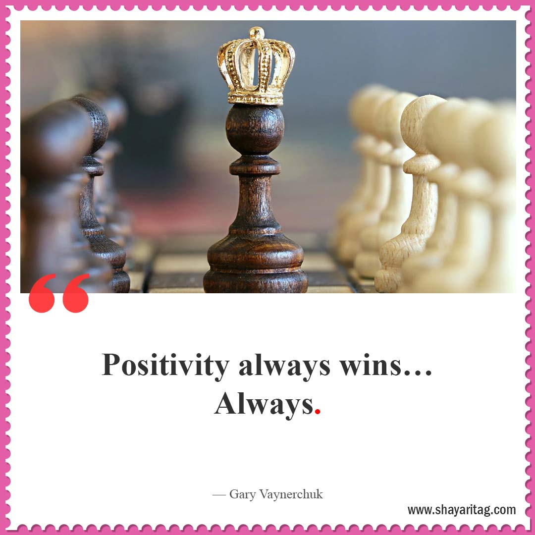 Positivity always wins-Best short Positive thoughts quotes and Saying about life in English with image