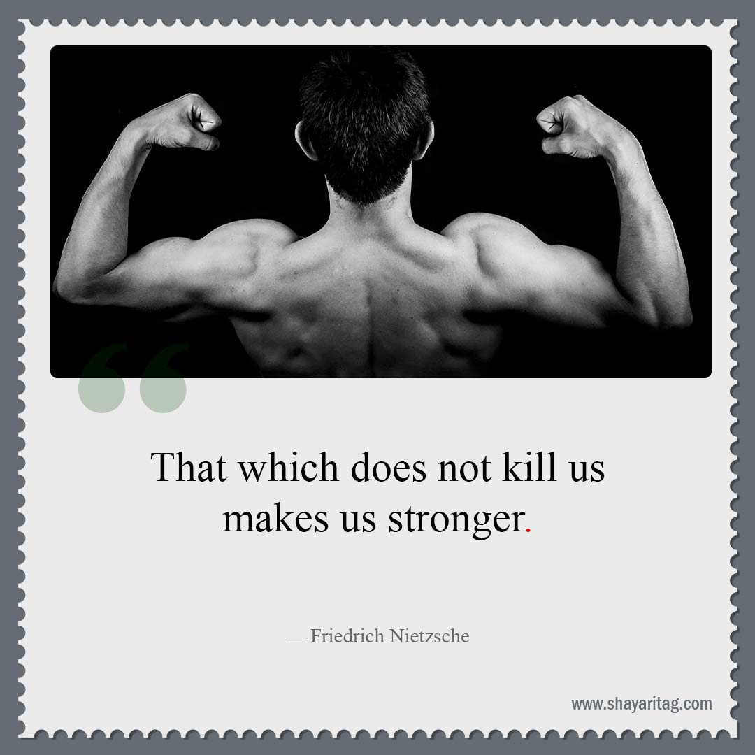That which does not kill us-Best Famous quotes Good and Great Quotes sayings about life
