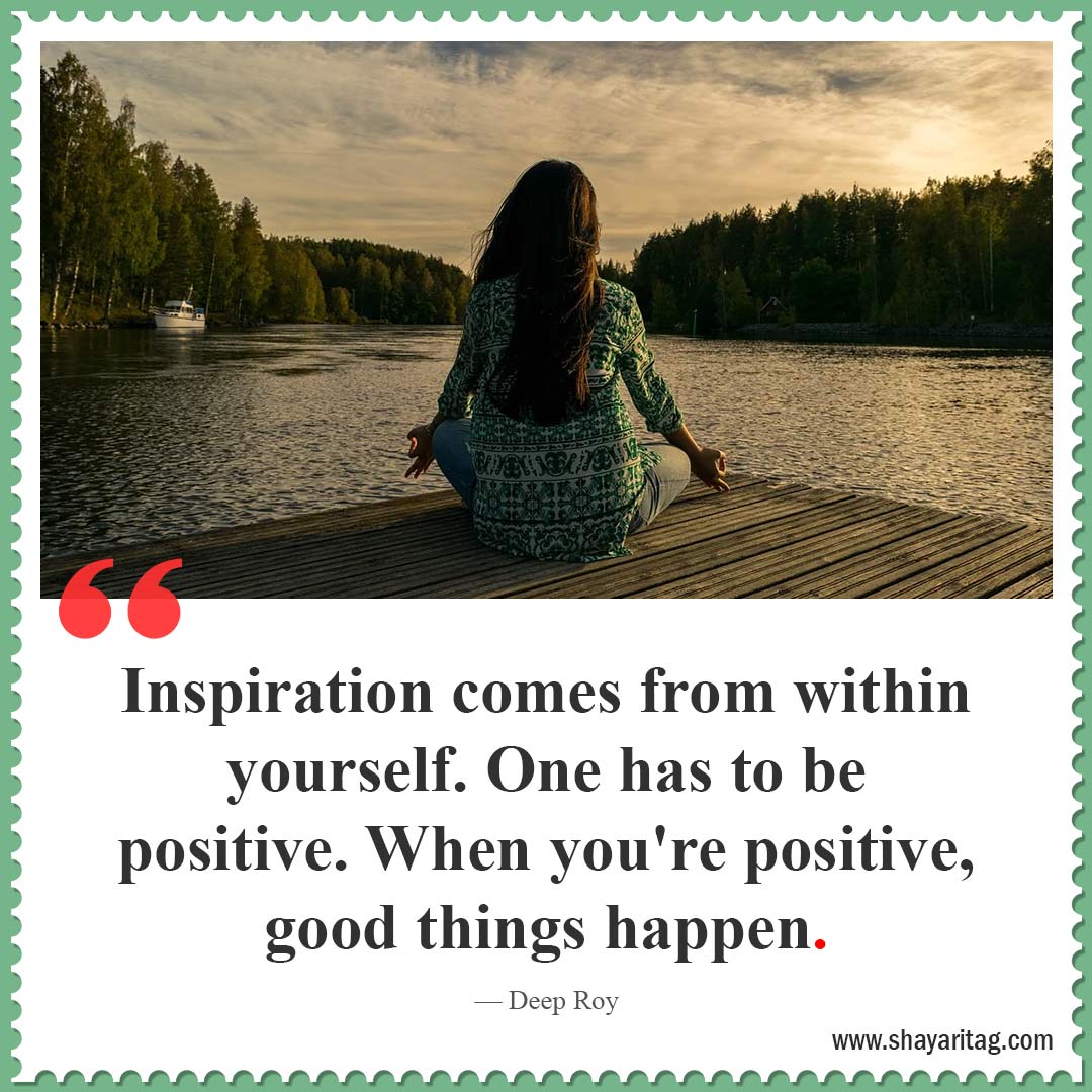 inspiration comes from within-Best short Positive thoughts quotes and Saying about life in English with image