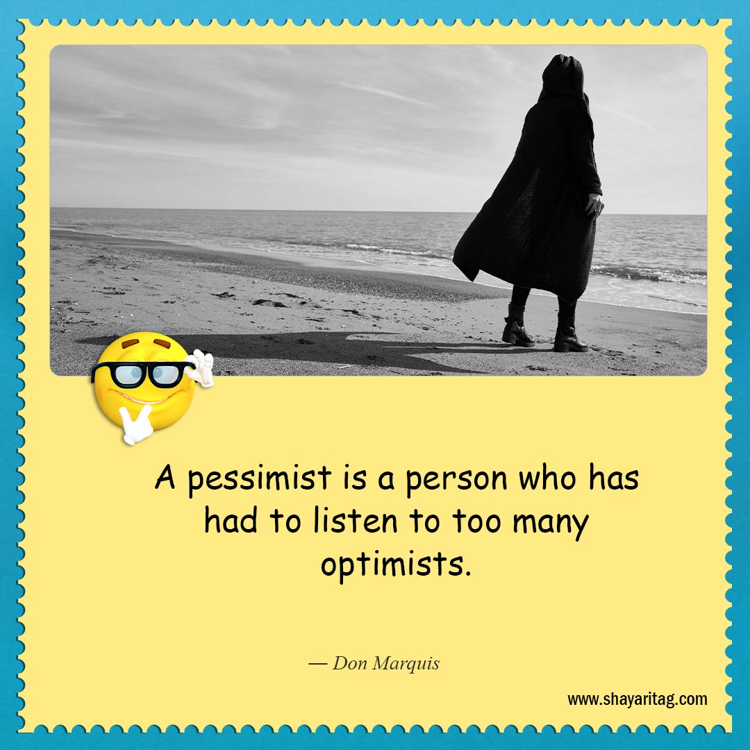 A pessimist is a person who-About as funny as quotes Best quotes on life funny saying