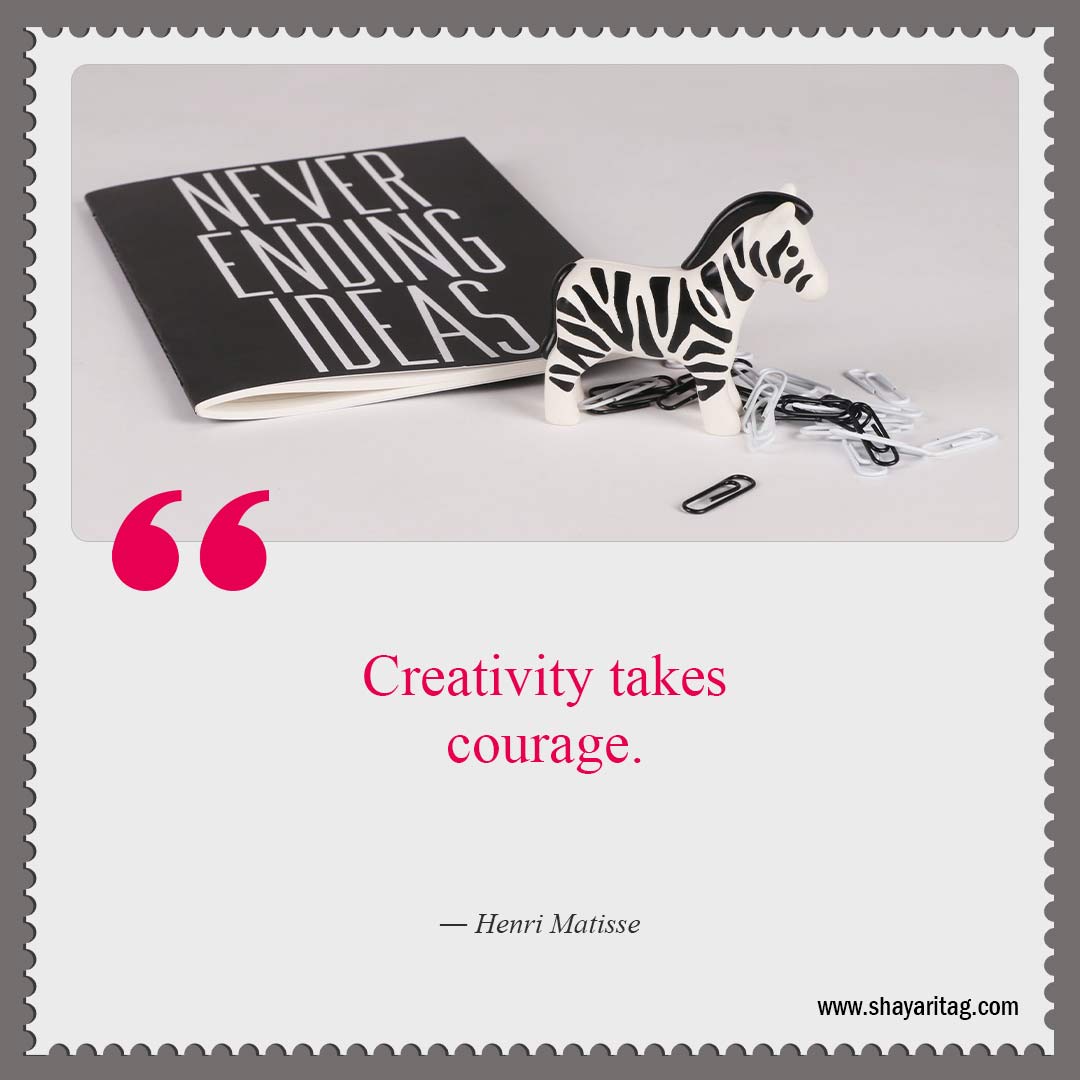 Creativity takes courage-Best Quotes about art What is art Quotes in art with image