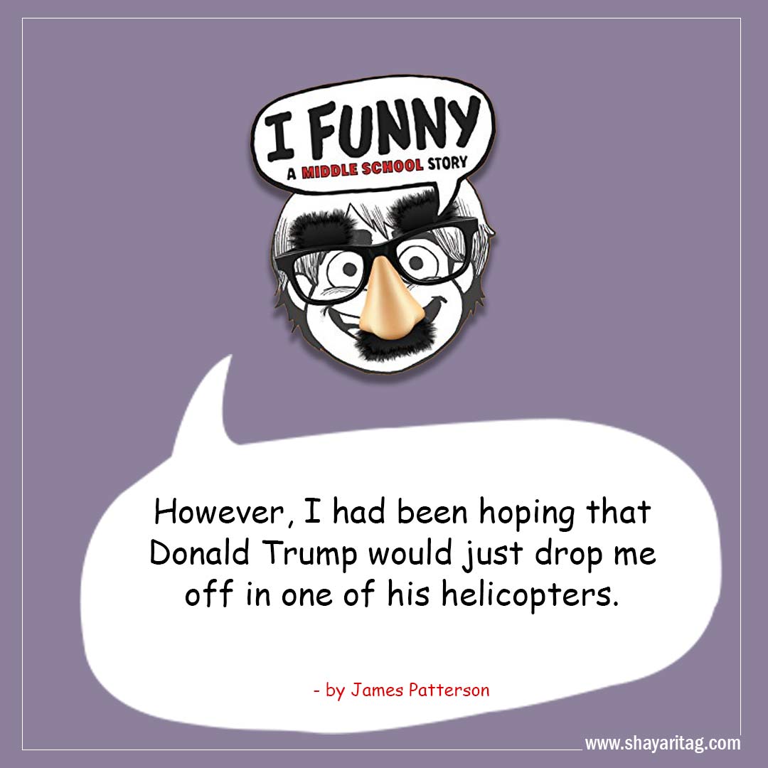 However, I had been hoping that-Best I Funny Quotes I Funny A Middle School Story by James Patterson